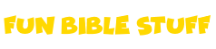 Fun Bible Stuff
                  Text Logo